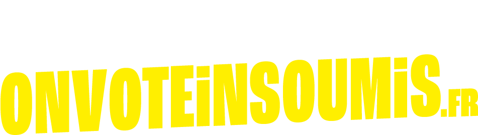 On s'inscrit sur les liste électorales, on vote insoumis